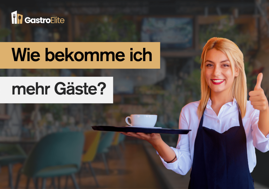 Wie bekomme ich mehr Gäste in mein Restaurant