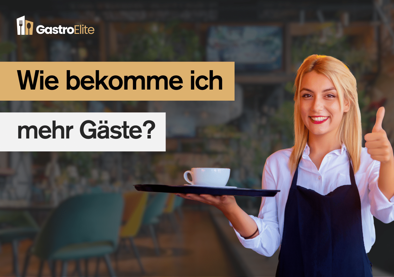 Wie bekomme ich mehr Gäste in mein Restaurant
